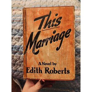 This Marriage 1940s Vintage Book By Edith Roberts
